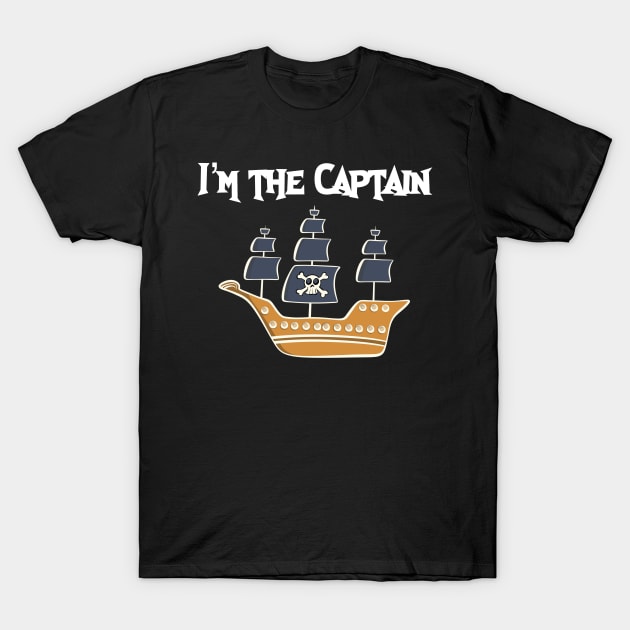 Im The Captain T-Shirt by Brianjstumbaugh